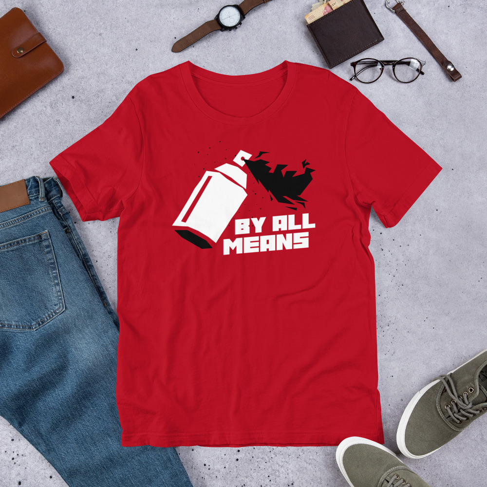 By All Means Short-Sleeve Unisex T-Shirt